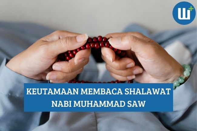 Inilah Keutamaan Membaca Shalawat Nabi Muhammad SAW